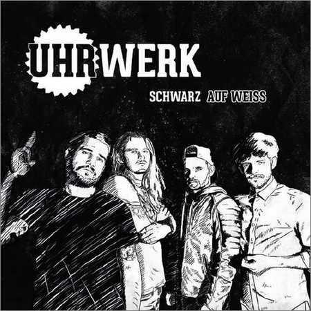 Uhrwerk - Schwarz Auf Weiss (2018) на Развлекательном портале softline2009.ucoz.ru