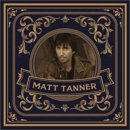 Matt Tanner - Matt Tanner (2018) на Развлекательном портале softline2009.ucoz.ru