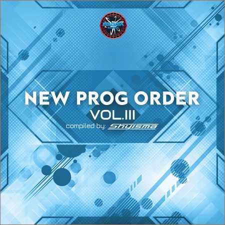 VA - New Prog Order Vol. 3 (Compiled by Shyisma) (2018) на Развлекательном портале softline2009.ucoz.ru