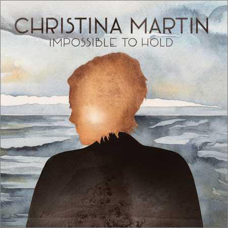 Christina Martin - Impossible To Hold (2018) на Развлекательном портале softline2009.ucoz.ru