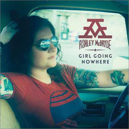 Ashley McBryde - Girl Going Nowhere (2018) на Развлекательном портале softline2009.ucoz.ru