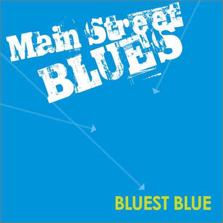 Main Street Blues - Bluest Blue (2018) на Развлекательном портале softline2009.ucoz.ru