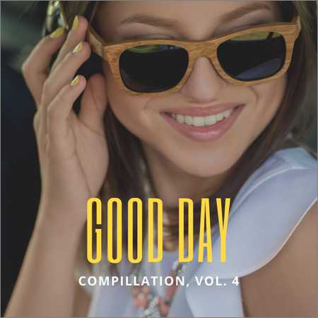 VA - Good Day Music Compilation Vol.4 (2018) на Развлекательном портале softline2009.ucoz.ru