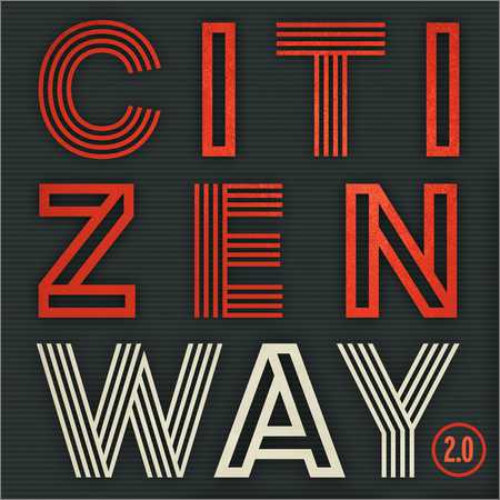 Citizen Way - 2.0 (2016) на Развлекательном портале softline2009.ucoz.ru