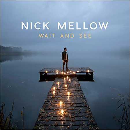 Nick Mellow - Wait And See (2018) на Развлекательном портале softline2009.ucoz.ru