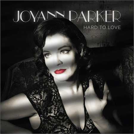 Joyann Parker - Hard To Love (2018) на Развлекательном портале softline2009.ucoz.ru