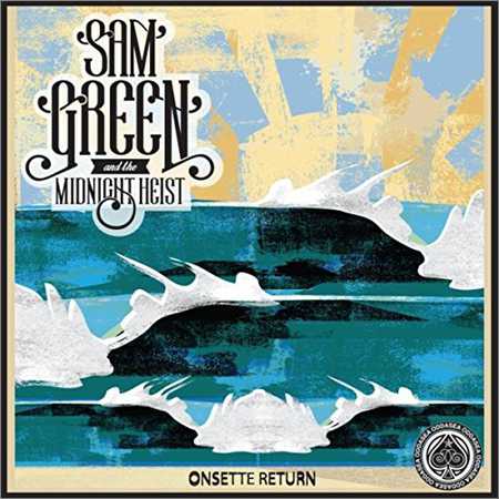 Sam Green And The Midnight Heist - Onsette Return (2018) на Развлекательном портале softline2009.ucoz.ru