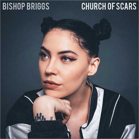 Bishop Briggs - Church Of Scars (2018) на Развлекательном портале softline2009.ucoz.ru