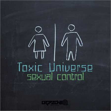 Toxic Universe - Sexual Control (EP) (2018) на Развлекательном портале softline2009.ucoz.ru