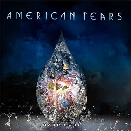 American Tears - Hard Core (2018) на Развлекательном портале softline2009.ucoz.ru