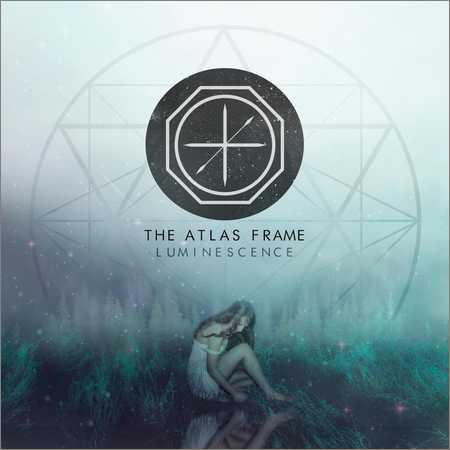 The Atlas Frame - Luminescence (2018) на Развлекательном портале softline2009.ucoz.ru