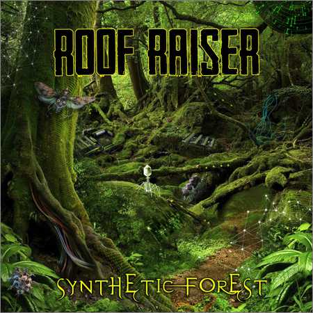 Roof Raiser - Synthetic Forest (2018) на Развлекательном портале softline2009.ucoz.ru