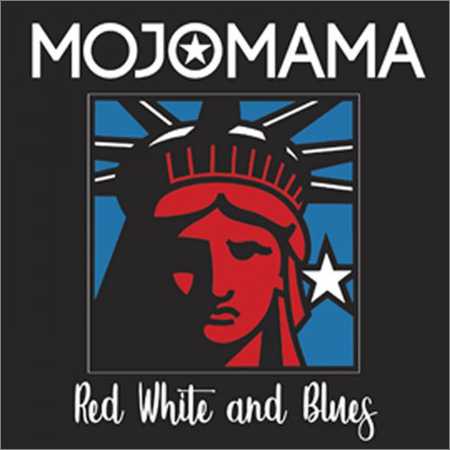 Mojomama - Red White And Blues (2018) на Развлекательном портале softline2009.ucoz.ru