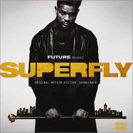 Future - SUPERFLY (Original Motion Picture Soundtrack) (2018) на Развлекательном портале softline2009.ucoz.ru