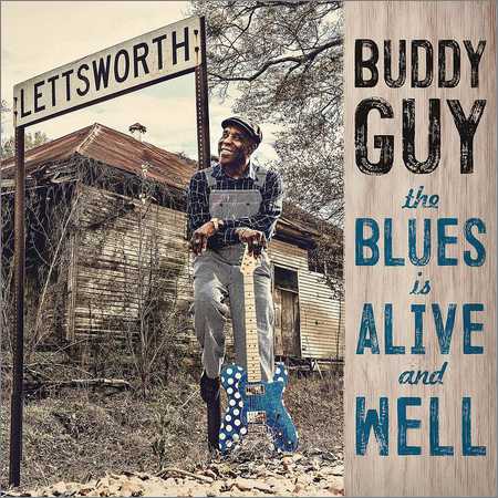 Buddy Guy - The Blues Is Alive And Well (2018) на Развлекательном портале softline2009.ucoz.ru