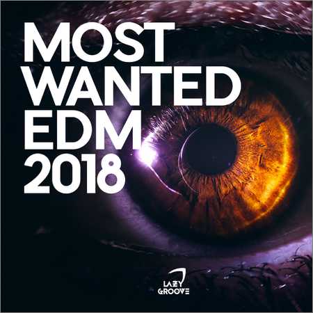 VA - Most Wanted EDM 2018 (2018) на Развлекательном портале softline2009.ucoz.ru