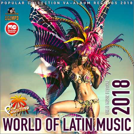 VA - World Of Latin Music 2018 (2018) на Развлекательном портале softline2009.ucoz.ru