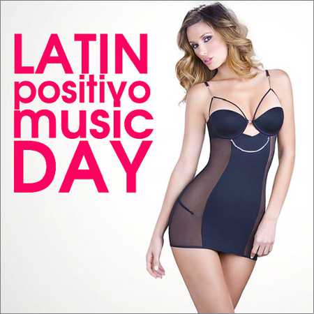 VA - Latin Positivo Music Day (2018) на Развлекательном портале softline2009.ucoz.ru