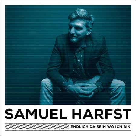 Samuel Harfst - Endlich Da Sein Wo Ich Bin (2018) на Развлекательном портале softline2009.ucoz.ru