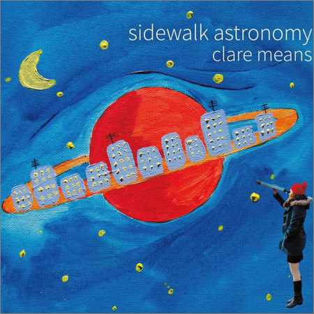 Clare Means - Sidewalk Astronomy (2018) на Развлекательном портале softline2009.ucoz.ru