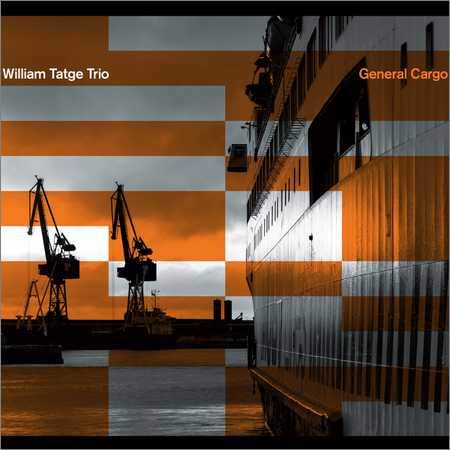 William Tatge Trio - General Cargo (2018) на Развлекательном портале softline2009.ucoz.ru