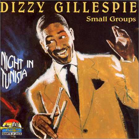 Dizzy Gillespie Small Groups - Night In Tunisia (1998) на Развлекательном портале softline2009.ucoz.ru