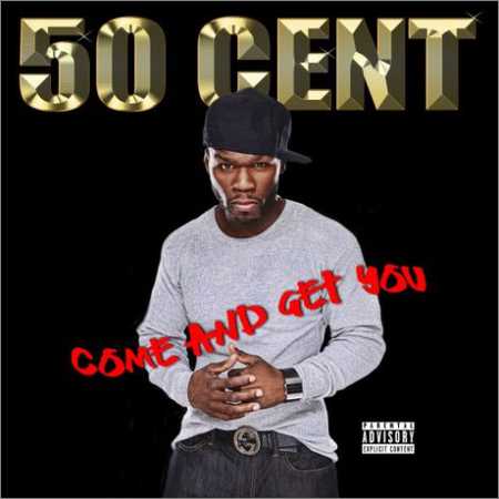 50 Cent - Come And Get You (2018) на Развлекательном портале softline2009.ucoz.ru