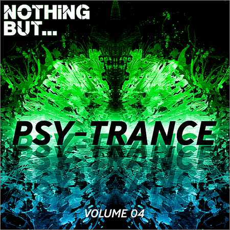 VA - Nothing But... Psy-Trance Vol.04 (2018) на Развлекательном портале softline2009.ucoz.ru