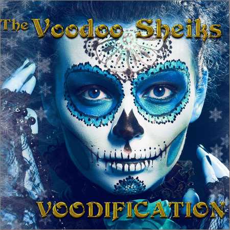 The Voodoo Sheiks - Voodification (Deluxe Edition) (2018) на Развлекательном портале softline2009.ucoz.ru