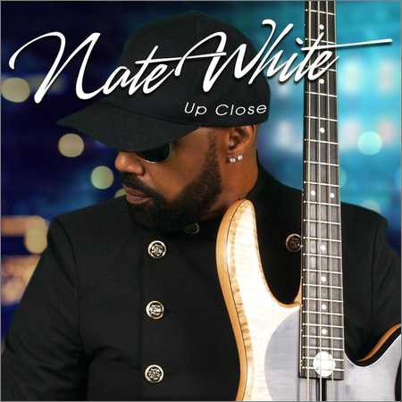 Nate White - Up Close (2018) на Развлекательном портале softline2009.ucoz.ru