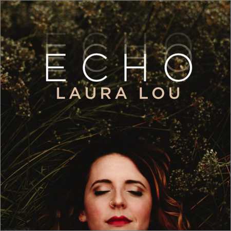 Laura Lou - Echo (2018) на Развлекательном портале softline2009.ucoz.ru