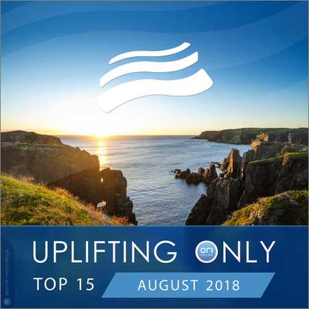 VA - Uplifting Only Top 15 August 2018 (2018) на Развлекательном портале softline2009.ucoz.ru