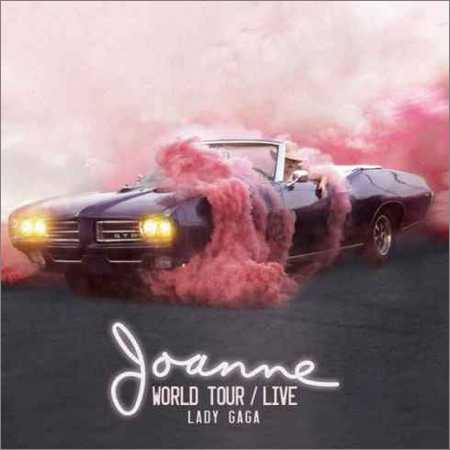 Lady Gaga - Joanne World Tour (Live) (2018) на Развлекательном портале softline2009.ucoz.ru