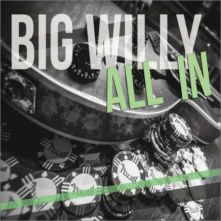 Big Willy - All In (2018) на Развлекательном портале softline2009.ucoz.ru