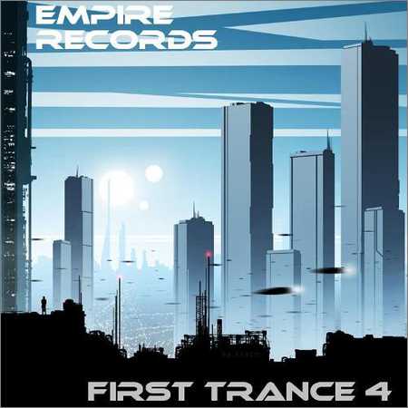 VA - Empire Records - First Trance 4 (2018) на Развлекательном портале softline2009.ucoz.ru