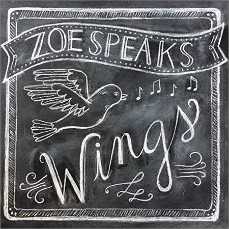 Zoe Speaks - Wings (2018) на Развлекательном портале softline2009.ucoz.ru