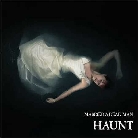 Married a Dead Man - Haunt (2018) на Развлекательном портале softline2009.ucoz.ru