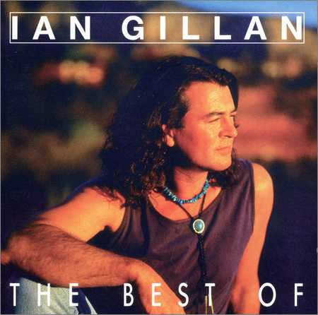 Ian Gillan - The Best Of (1992) на Развлекательном портале softline2009.ucoz.ru