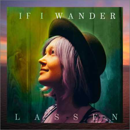 Lassen - If I Wander (2018) на Развлекательном портале softline2009.ucoz.ru