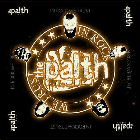 The Palth - In Rock We Trust (2018) на Развлекательном портале softline2009.ucoz.ru