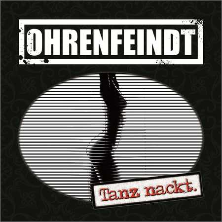 Ohrenfeindt - Tanz nackt. (2018) на Развлекательном портале softline2009.ucoz.ru