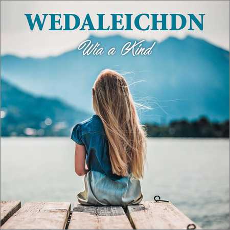 Wedaleichdn - Wia a Kind (2018) на Развлекательном портале softline2009.ucoz.ru