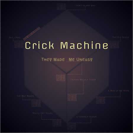 Crick Machine - They Made Me Uneasy (2018) на Развлекательном портале softline2009.ucoz.ru