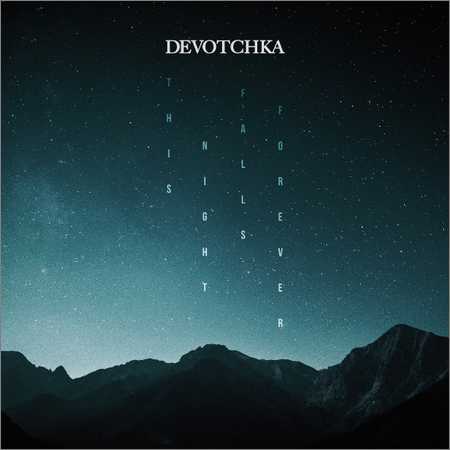 DeVotchKa - This Night Falls Forever (2018) на Развлекательном портале softline2009.ucoz.ru