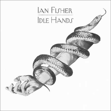 Ian Fisher - Idle Hands (2018) на Развлекательном портале softline2009.ucoz.ru