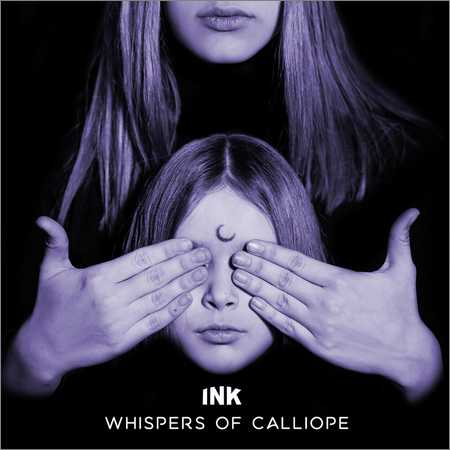 Ink - Whispers Of Calliope (2018) на Развлекательном портале softline2009.ucoz.ru