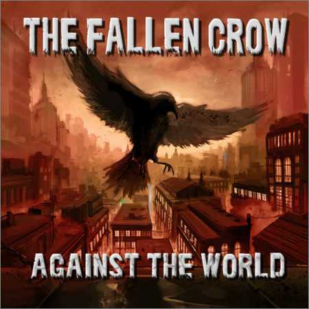 The Fallen Crow - Against The World (2018) на Развлекательном портале softline2009.ucoz.ru