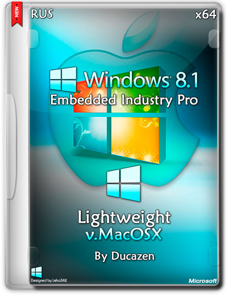 Windows 8.1 Embedded Industry Pro x64 Lightweight v.MacOSX by Ducazen (RUS/2014) на Развлекательном портале softline2009.ucoz.ru