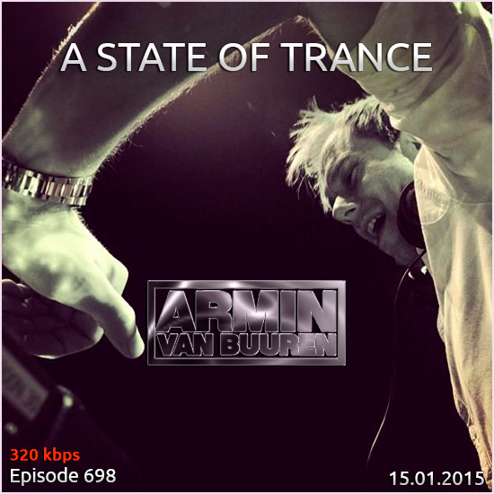 Armin van Buuren - A State of Trance 698 (15.01.2015) на Развлекательном портале softline2009.ucoz.ru