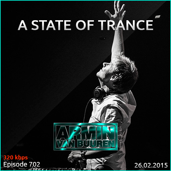 Armin van Buuren - A State of Trance 702 (26.02.2015) на Развлекательном портале softline2009.ucoz.ru